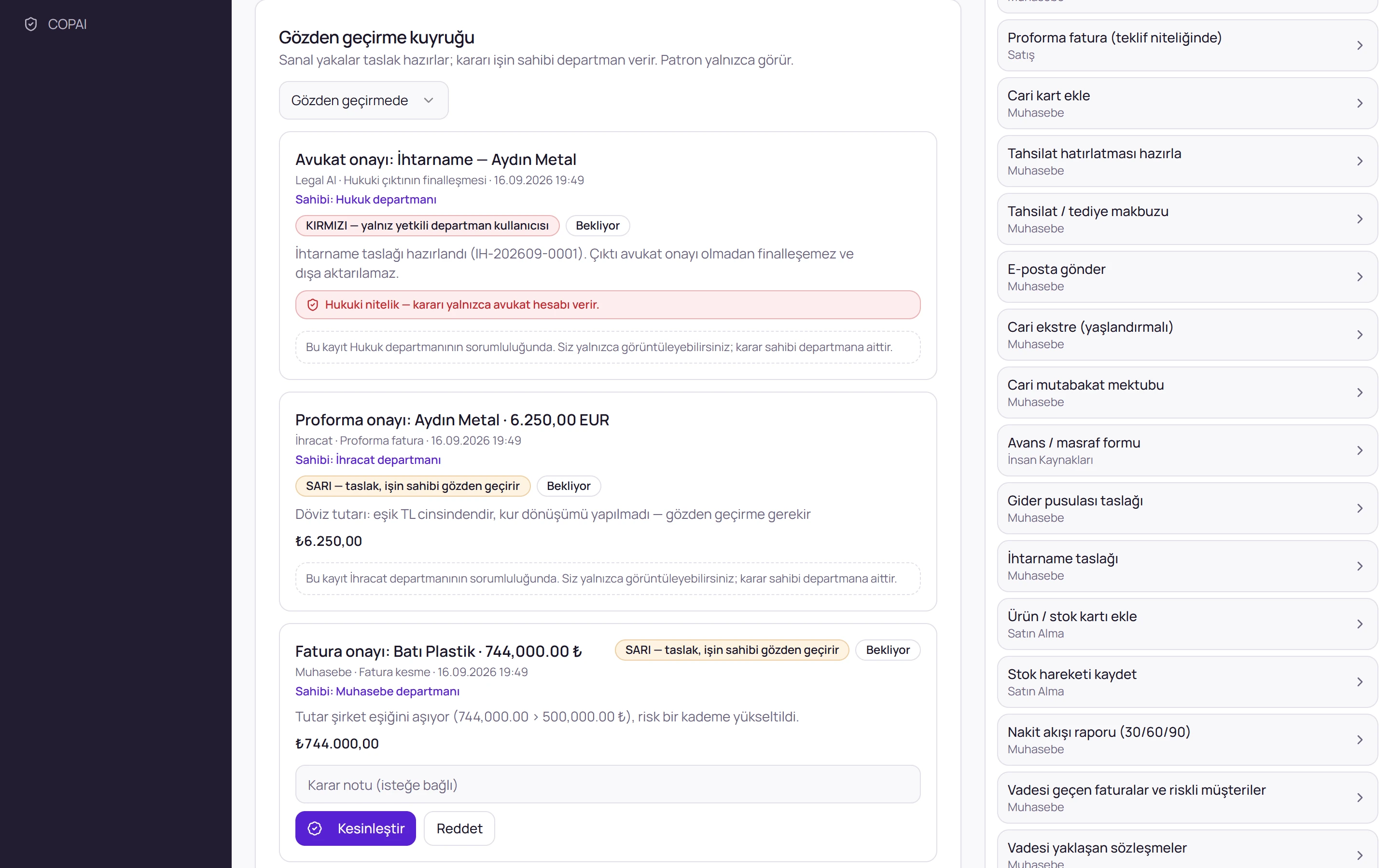 Üründen alınmış gözden geçirme kuyruğu: KIRMIZI avukat onayı, SARI proforma ve fatura kayıtları; her satırda sahibi departman yazıyor, karar düğmeleri Kesinleştir ve Reddet.